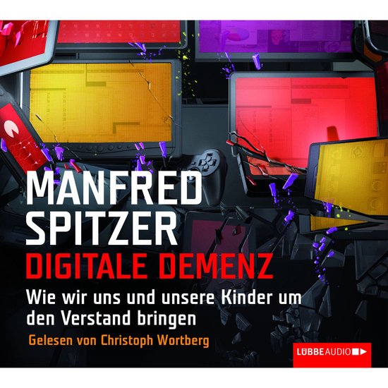 Digitale Demenz - Wie wir uns und unsere Kinder um den Verst ... - cover