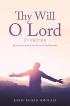 Thy Will O Lord - 2nd Edition