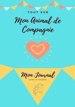 Mon Journal Pour Animaux De Compagnie: Mon Journal Pour Animaux De Compagnie