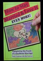 How to Stay Married & Love It EVEN MORE!