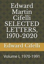 Edward Martin Cifelli SELECTED LETTERS, 1970-2020