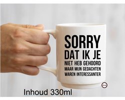 Bedrukte beker Sorry dat ik je niet heb gehoord -  Quote - Mok - Mug - Teksten - Verjaardag - Gein - Collega - Werkplaats -Kantine