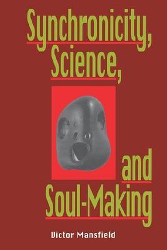 Synchronicity, Science and Soul-Making