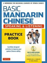 Basic Mandarin Chinese Speaking and Listening Practice Book A Workbook for Beginning Learners of Spoken Chinese A Workbook for Beginning Learners of Spoken Chinese CDROM Included