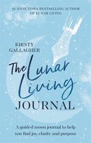 The Lunar Living Journal A guided moon journal to help you find joy, clarity and purpose