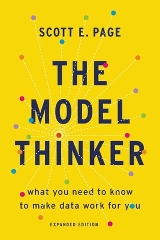 The Model Thinker What You Need to Know to Make Data Work fo ... - cover