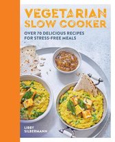 Vegetarian Slow Cooker Over 70 delicious recipes for stressfree meals