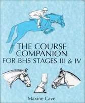 The Course Companion for BHS Stages III & IV