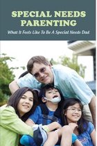 Special Needs Parenting: What It Feels Like To Be A Special Needs Dad