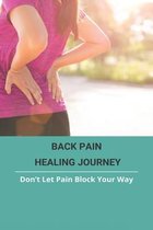 Back Pain Healing Journey: Don't Let Pain Block Your Way