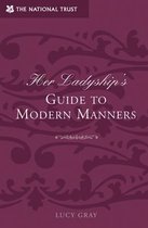 Her Ladyship's Guide To Modern Manners