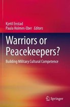 Warriors or Peacekeepers?