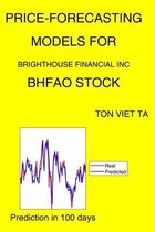 Price-Forecasting Models for Brighthouse Financial Inc BHFAO Stock