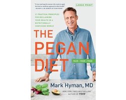 The Pegan Diet 21 Practical Principles for Reclaiming Your Health in a Nutritionally Confusing World