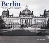 Berlin Then & Now