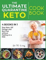 The Ultimate Quarantine Keto Cookbook [4 books in 1]