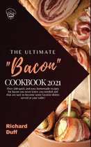 The Ultimate Bacon Cookbook 2021