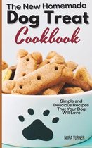 The New Homemade Dog Treat Cookbook