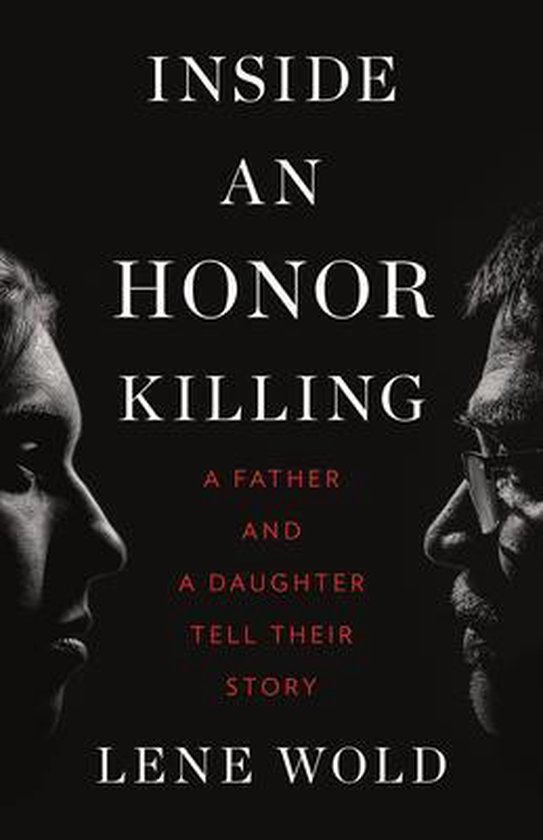 Inside an Honor Killing: A Father and a Daughter Tell Their  ... - cover