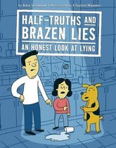 Half-Truths and Brazen Lies