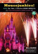 Mousejunkies!: More Tips, Tales, and Tricks for a Disney World Fix