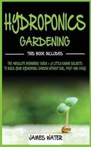 Hydroponics Gardening: This Book Includes