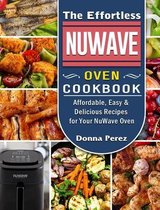 The Effortless NuWave Oven Cookbook