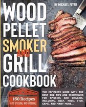 Wood Pellet Smoker and Grill Cookbook