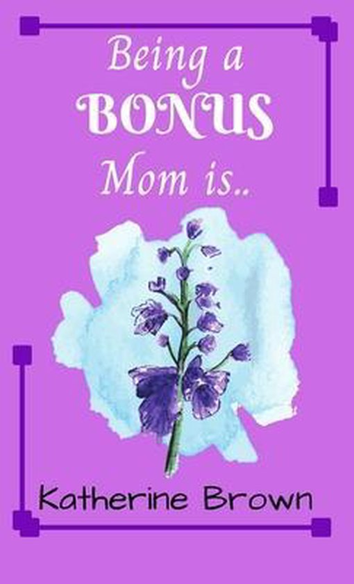 Being a BONUS Mom is ... - cover