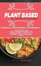Plant Based Diet Cookbook 2021 For Beginners