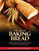 The Art of Baking Bread