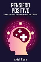 Diventa una Persona Consapevole e Positiva - Pensiero Positivo in 30 Giorni:  Libro