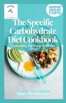 The Specific Carbohydrate Diet Cookbook