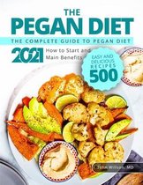 The Pegan Diet: The Complete Guide to Pegan Diet 2021