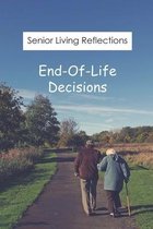 Senior Living Reflections: End-Of-Life Decisions