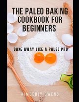 The Paleo Baking Cookbook for Beginners