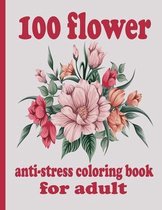 100 flower anti-stress coloring book for adult