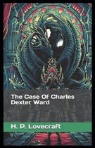 The Case of Charles Dexter Ward( illustrated edition)