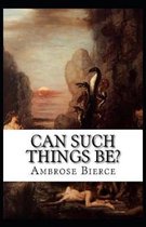 Can Such Things Be?( Illustrated edition)