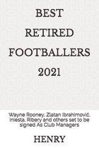 Best Retired Footballers 2021