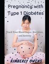 Pregnancy with Type I Diabetes