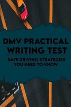 DMV Practical Writing Test: Safe Driving Strategies You Need To Know