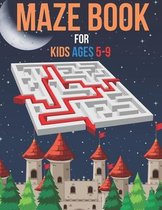 Maze Book For Kids Ages 5-9
