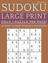 Sudoku Large Print - Only 1 Puzzle Per Page! - 101 Easy to Hard Puzzles & Solutions Volume 5