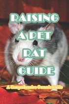 Raising A Pet Rat Guide: A Comprehensive Owner's Guide