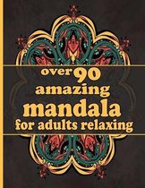 over 90 amazing mandala for adults relaxing