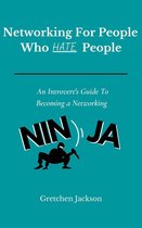 Networking For People Who Hate People