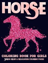 Horse coloring book for Girls: Big coloring book Stress Relieving Designs - Easy Coloring Book For Adults relaxation colouring pages Wonderful World
