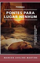 Pontes Para Lugar Nenhum: Poemas