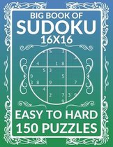 Big Book Of Sudoku (16X16) - Easy To Hard 150 Puzzles: Puzzles book for adults - 50 easy - 50 medium - 50 hard